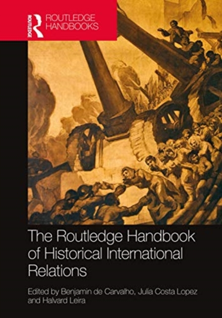 Routledge Handbook of Historical International Relations, Hardback Book