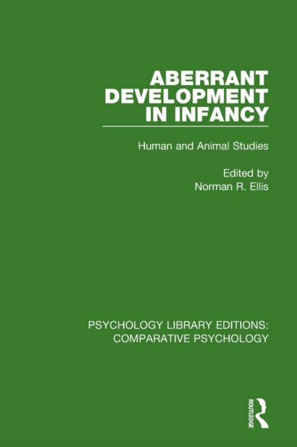 Aberrant Development in Infancy : Human and Animal Studies, Paperback / softback Book