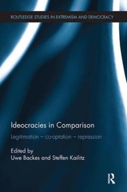 Ideocracies in Comparison : Legitimation – Cooptation – Repression, Paperback / softback Book