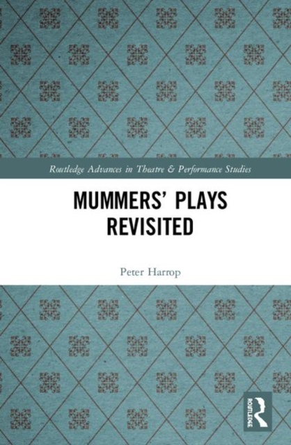 Mummers' Plays Revisited, Hardback Book