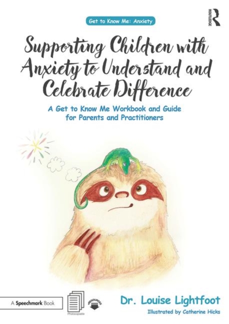 Supporting Children with Anxiety to Understand and Celebrate Difference : A Get to Know Me Workbook and Guide for Parents and Practitioners, Paperback / softback Book