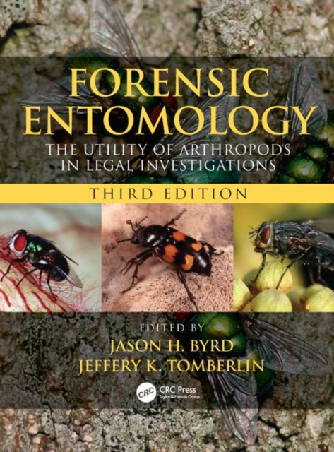 Forensic Entomology : The Utility of Arthropods in Legal Investigations, Third Edition, Paperback / softback Book