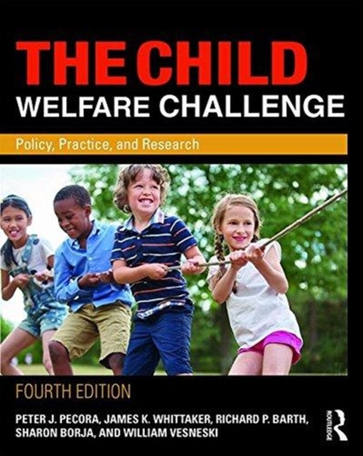 The Child Welfare Challenge : Policy, Practice, and Research, Paperback / softback Book