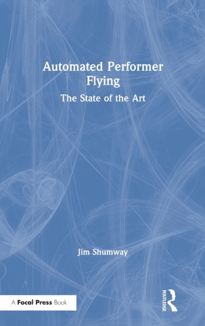 Automated Performer Flying : The State of the Art, Hardback Book