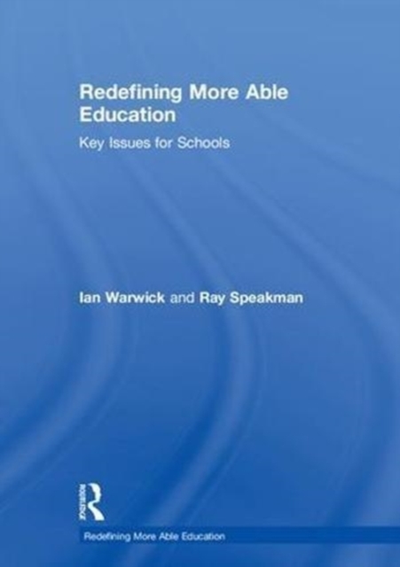 Redefining More Able Education : Key Issues for Schools, Hardback Book