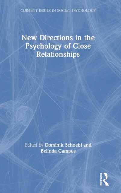 New Directions in the Psychology of Close Relationships, Hardback Book