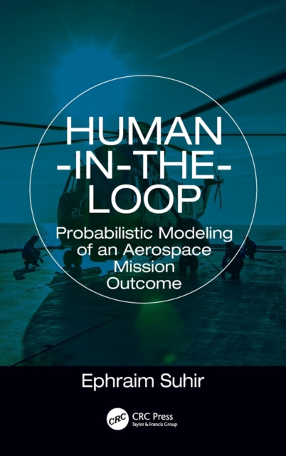Human-in-the-Loop : Probabilistic Modeling of an Aerospace Mission Outcome, Hardback Book