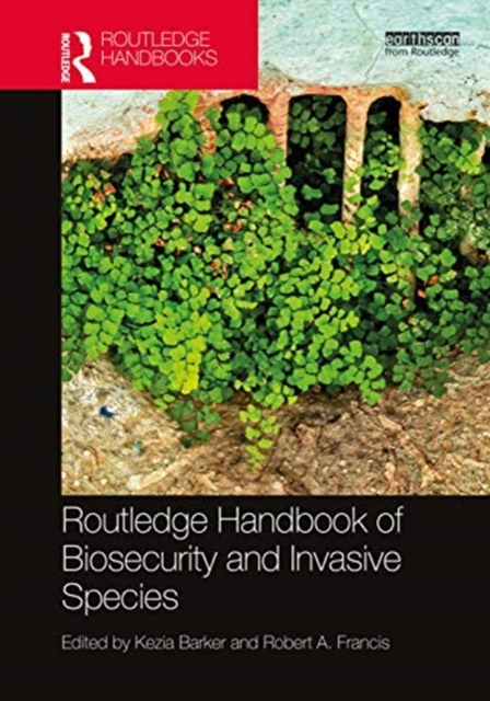 Routledge Handbook of Biosecurity and Invasive Species, Hardback Book