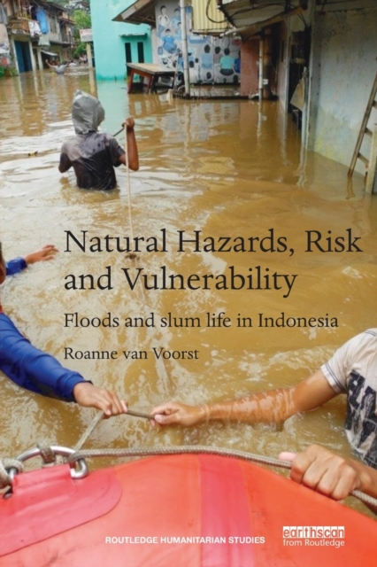 Natural Hazards, Risk and Vulnerability : Floods and slum life in Indonesia, Paperback / softback Book