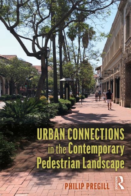 Urban Connections in the Contemporary Pedestrian Landscape, Hardback Book