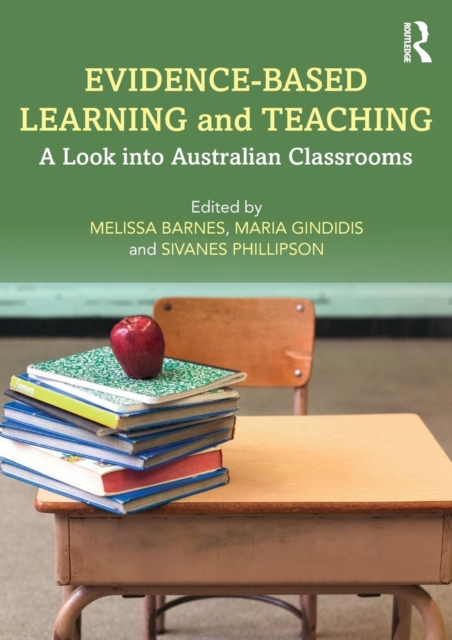 Evidence-Based Learning and Teaching : A Look into Australian Classrooms, Paperback / softback Book