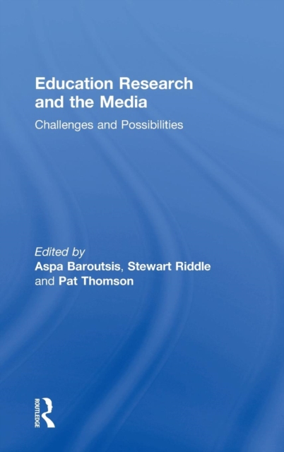 Education Research and the Media : Challenges and Possibilities, Hardback Book