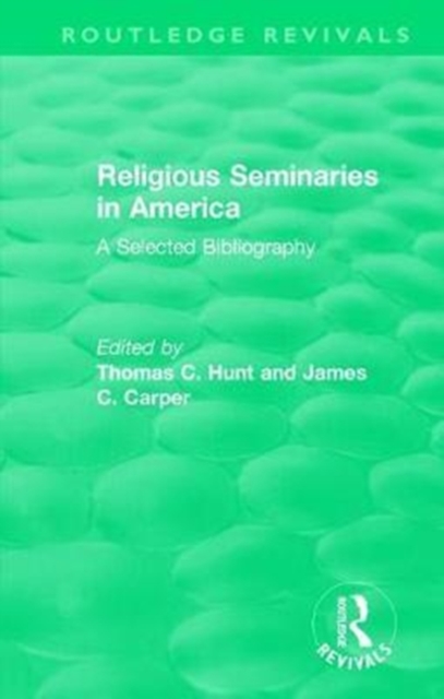 Religious Seminaries in America (1989) : A Selected Bibliography, Hardback Book