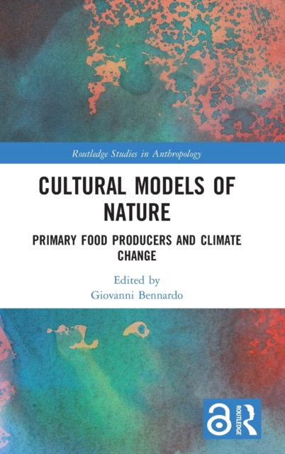 Cultural Models of Nature : Primary Food Producers and Climate Change, Hardback Book