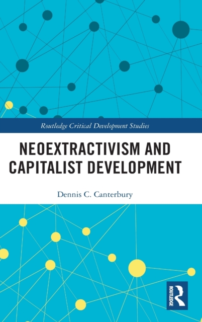 Neoextractivism and Capitalist Development, Hardback Book