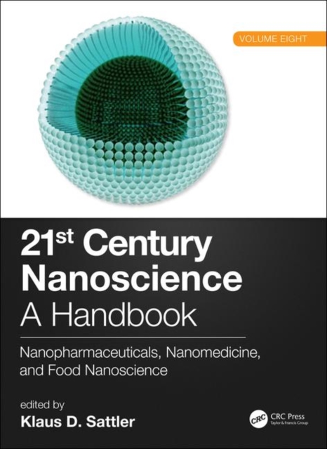 21st Century Nanoscience – A Handbook : Nanopharmaceuticals, Nanomedicine, and Food Nanoscience (Volume Eight), Hardback Book