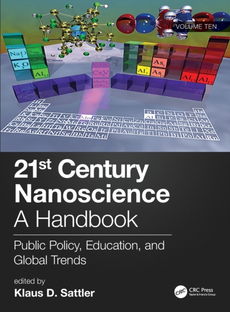21st Century Nanoscience - A Handbook : Public Policy, Education, and Global Trends (Volume Ten), Hardback Book