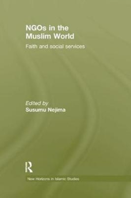 NGOs in the Muslim World : Faith and Social Services, Paperback / softback Book