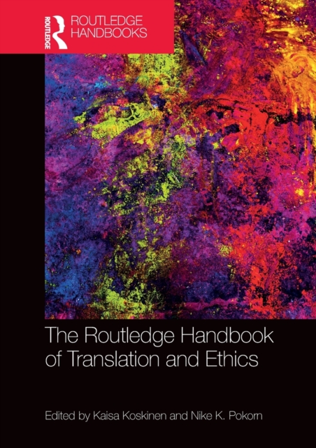 The Routledge Handbook of Translation and Ethics, Hardback Book