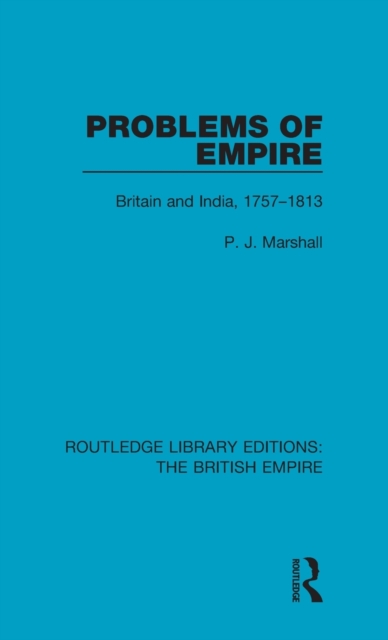 Problems of Empire : Britain and India, 1757-1813, Hardback Book