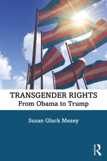 Transgender Rights : From Obama to Trump, Paperback / softback Book
