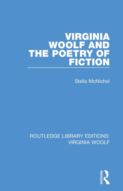 Virginia Woolf and the Poetry of Fiction, Paperback / softback Book