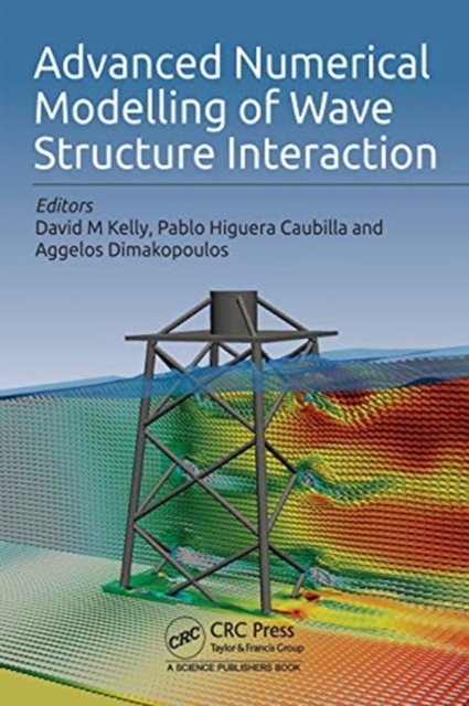 Advanced Numerical Modelling of Wave Structure Interaction, Hardback Book