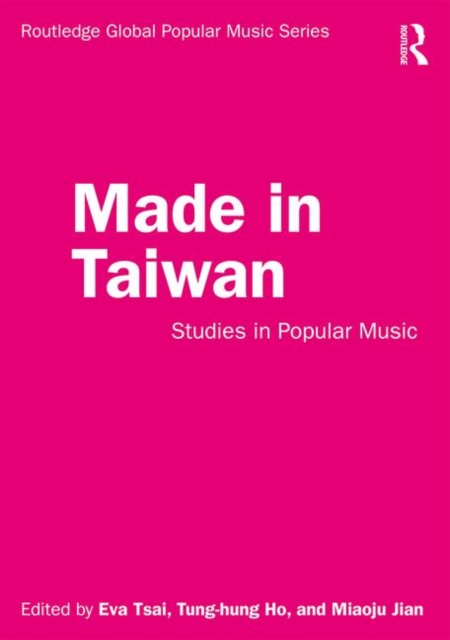 Made in Taiwan : Studies in Popular Music, Paperback / softback Book