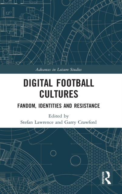 Digital Football Cultures : Fandom, Identities and Resistance, Hardback Book