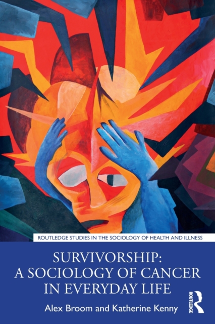 Survivorship: A Sociology of Cancer in Everyday Life, Paperback / softback Book