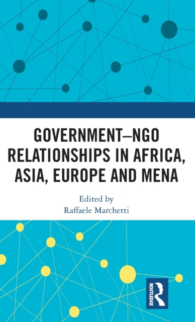 Government–NGO Relationships in Africa, Asia, Europe and MENA, Hardback Book