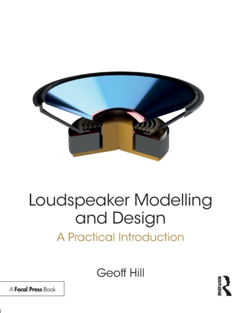 Loudspeaker Modelling and Design : A Practical Introduction, Paperback / softback Book