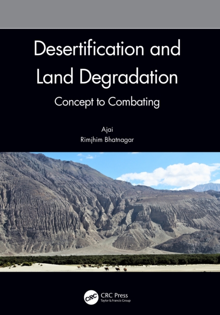 Desertification and Land Degradation : Concept to Combating, Hardback Book