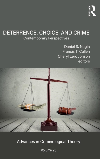 Deterrence, Choice, and Crime, Volume 23 : Contemporary Perspectives, Hardback Book