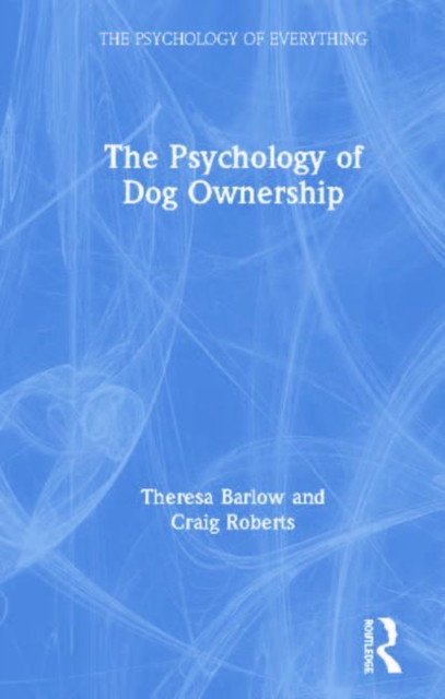 The Psychology of Dog Ownership, Hardback Book