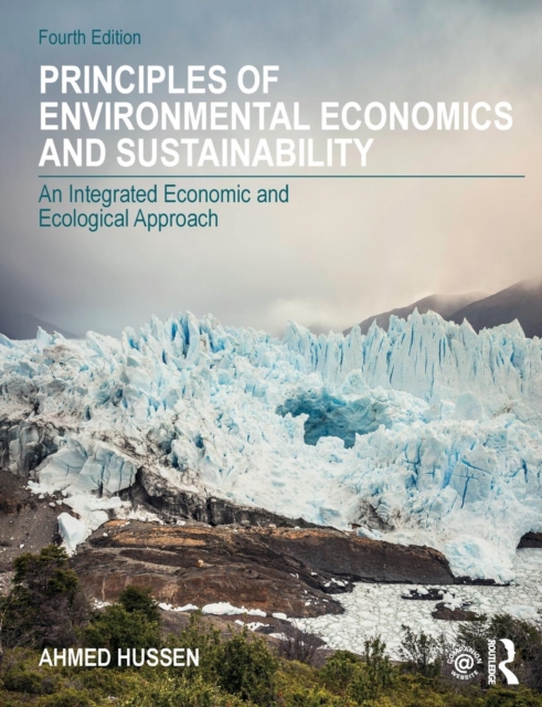 Principles of Environmental Economics and Sustainability : An Integrated Economic and Ecological Approach, Paperback / softback Book
