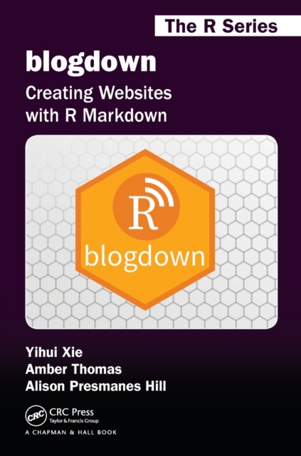blogdown : Creating Websites with R Markdown, Paperback / softback Book