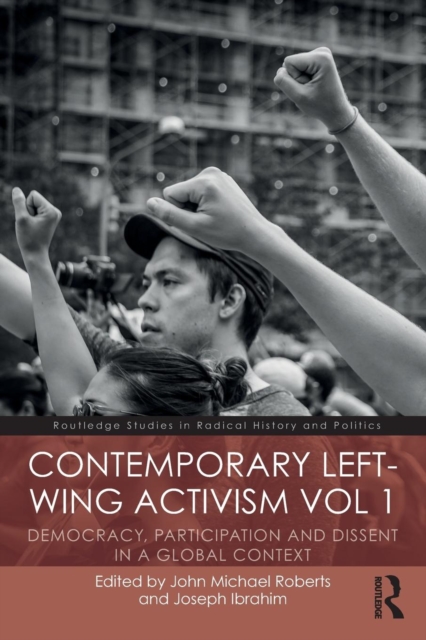 Contemporary Left-Wing Activism Vol 1 : Democracy, Participation and Dissent in a Global Context, Paperback / softback Book