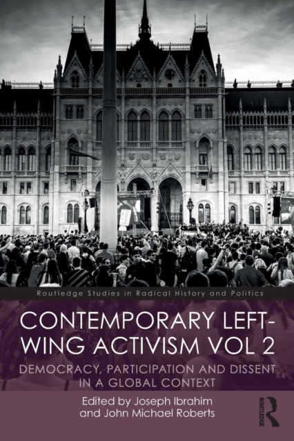 Contemporary Left-Wing Activism Vol 2 : Democracy, Participation and Dissent in a Global Context, Paperback / softback Book