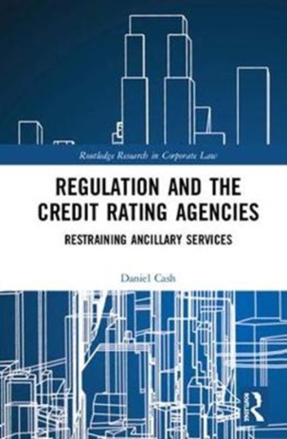 Regulation and the Credit Rating Agencies : Restraining Ancillary Services, Hardback Book