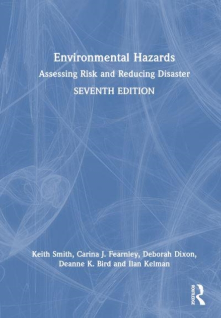 Environmental Hazards : Assessing Risk and Reducing Disaster, Hardback Book