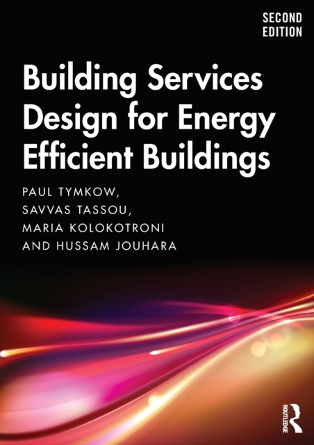 Building Services Design for Energy Efficient Buildings, Paperback / softback Book