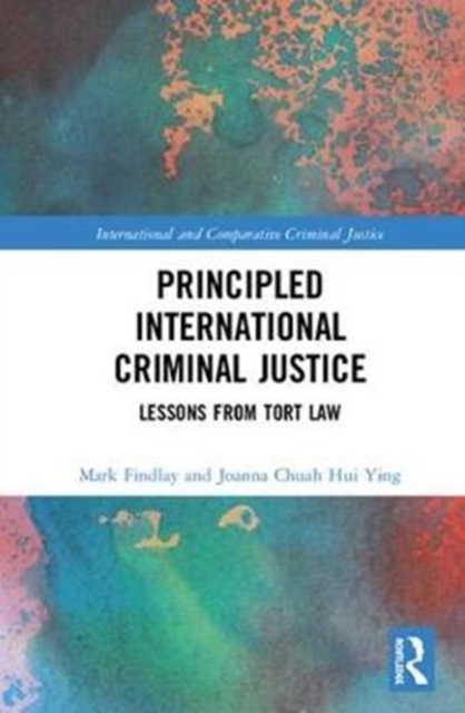 Principled International Criminal Justice : Lessons from Tort Law, Hardback Book