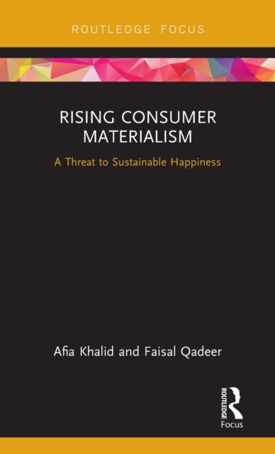 Rising Consumer Materialism : A Threat to Sustainable Happiness, Hardback Book