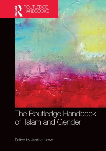 The Routledge Handbook of Islam and Gender, Hardback Book