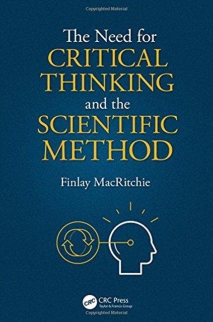 The Need for Critical Thinking and the Scientific Method, Hardback Book