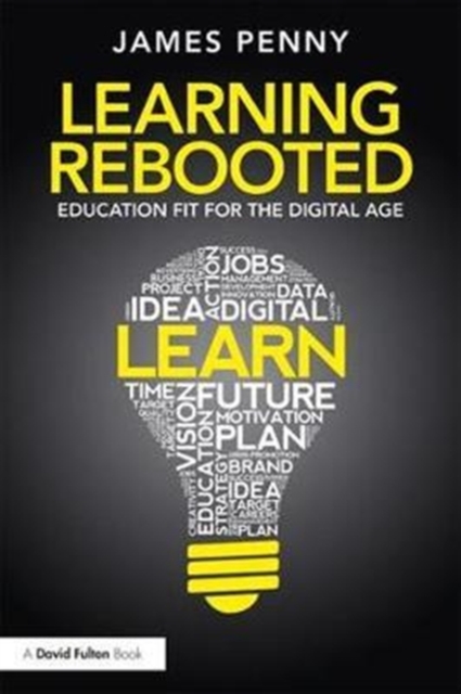 Learning Rebooted : Education Fit for the Digital Age, Paperback / softback Book