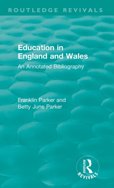Education in England and Wales : An Annotated Bibliography, Hardback Book