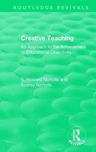 Creative Teaching : An Approach to the Achievement of Educational Objectives, Paperback / softback Book