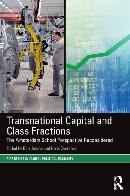Transnational Capital and Class Fractions : The Amsterdam School Perspective Reconsidered, Paperback / softback Book